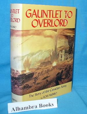 Gauntlet to Overlord : The Story of the Canadian Army