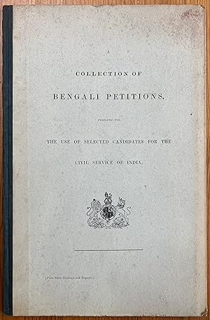 A collection of Bengali petitions, prepared for the use of selected candidates for the civil serv...