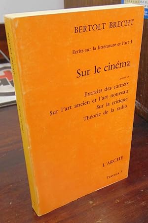Ecrits sur la litterature et l'art I: Sur le cinema (=L'Arche, Travaux 7)