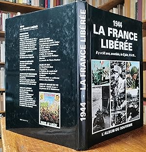 1944 LA FRANCE LIBEREE - IL Y A 50 ANS, SOUDAIN, LE 6 JUIN, 0H15. - L'ALBUM DU SOUVENIR