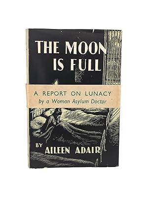 the moon is full: a report on lunacy by a woman asylum doctor