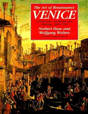 The Art of Renaissance Venice: Architecture, Sculpture, and Painting, 1460-1590