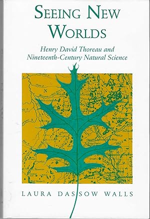 Seeing New Worlds: Henry David Thoreau and Nineteenth-Century Natural Science (Science & Literatu...