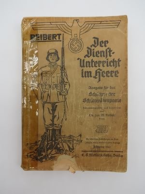 DER DIENST-UNTERRICHT IM HEERE 1941 Ausgabe Für Den Schützen Der Schützenkompanie. Zusammengestel...