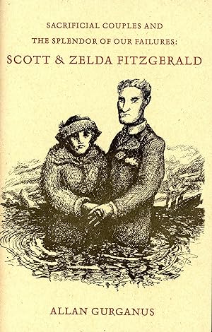 Sacrificial Couples and the Splendor of Our Failures: Scott & Zelda Fitzgerald