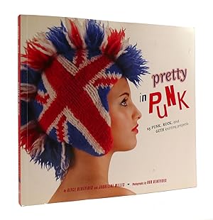 PRETTY IN PUNK: 25 Punk, Rock, and Goth Knitting Projects