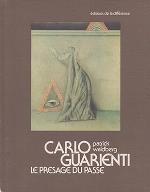 Carlo Guarienti : Le Presage Du Passe