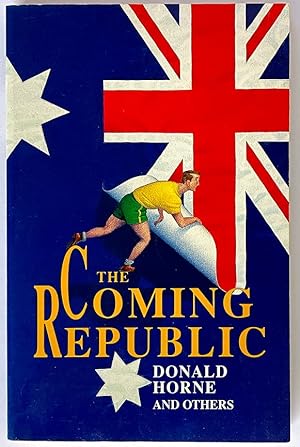 The Coming Republic by Donald Horne and Others