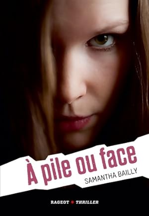 A pile ou face - Samantha Bailly
