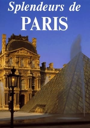 Splendeurs de Paris - Collectif