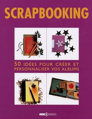Scrapbooking. 50 id es pour cr er et personnaliser vos albums - Esther Tremblay