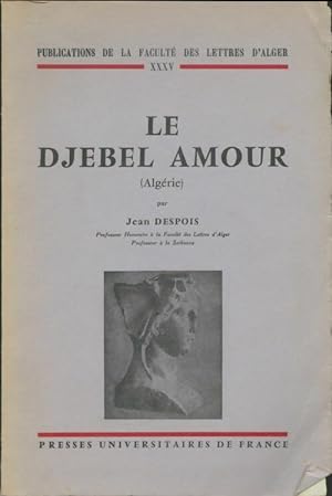 Le djebel amour - Jean Despois