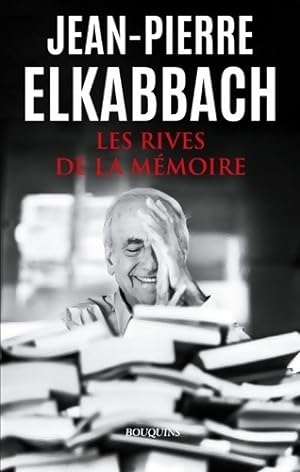 Les rives de la m?moire - Jean-Pierre Elkabbach