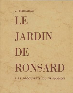 Le jardin de Ronsard - Jean Bernadac