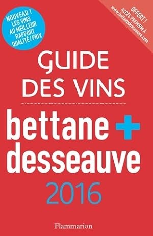 Guide des vins Bettane et Desseauve 2016 - Michel Bettane