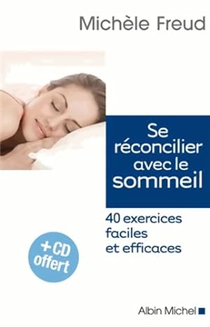 Se r concilier avec le sommeil : 40 exercices faciles et efficaces - Mich le Freud