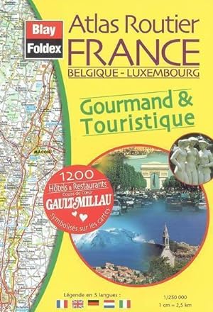 Atlas routier France Belgique Luxembourg gourmand & touristique - Collectif