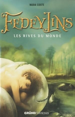 Fedeylins -tome 1 : Les rives du monde   roman fantastique jeunesse     partir de 12 ans - Nadia ...