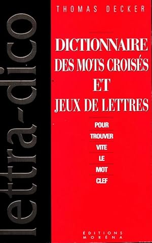 Lettra-dico. dictionnaire des mots crois?s - Thomas Decker