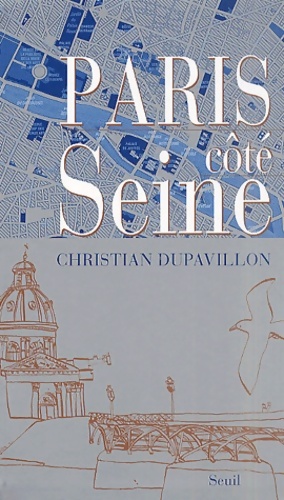Paris Cote Seine - Christian Dupavillon