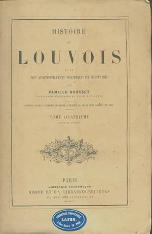 Histoire de Louvois Tome IV - Camille Rousset