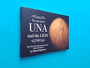 The Epic Tale of Una and the Lion: Book One of the 16th Century Epic Poem 'The Faerie Queene'