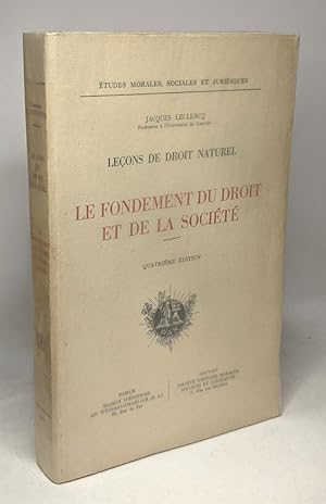 Le fondement du droit et de la société - Leçons de droit naturel // 4e édition