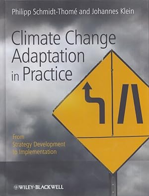 Climate Change Adaptation in Practice : From Strategy Development to Implementation