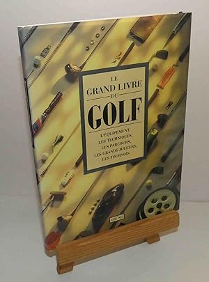 Le grand livre du Golf. Texte original de John May, adaptation française de François Guiramand. G...