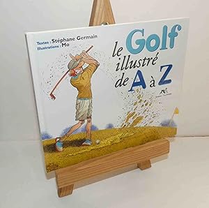 Le Golf illustré de A à Z. Source - La Sirène. 1999.