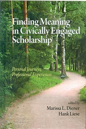 Finding Meaning in Civically Engaged Scholarship - Personal Journeys; Professional Experiences