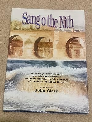 Sang o the Nith: A Poetic Journey Through Dumfries and Galloway to Commemorate the Bi-centenary o...