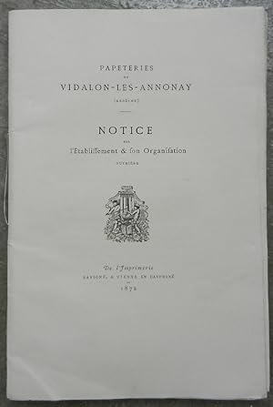 Papeteries de Vidalon-Les-Annonay (Ardèche). Notice sur l'Etablissement & son organisation ouvrière.