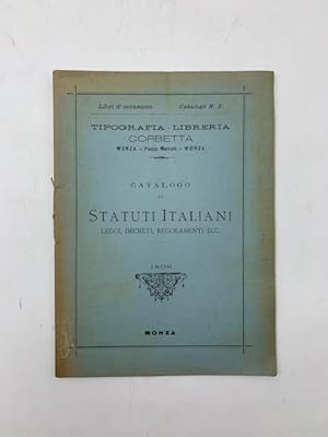 Catalogo di statuti italiani leggi, decreti, regolamenti ecc. 1898. Tipografia libreria Corbetta....