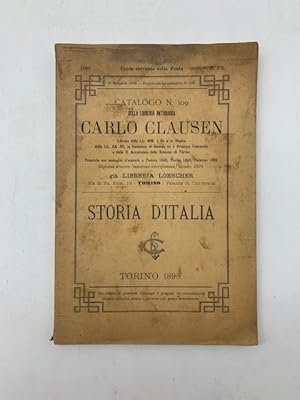 Catalogo n. 109 della Libreria antiquaria Carlo Clausen.gia' libreria Loescher.Torino. Storia d'I...