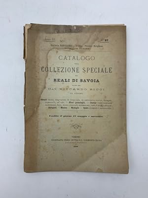 Catalogo della collezione speciale sui Reali di Savoia fatta dal Cav. Riccardo Ricci di Torino . ...