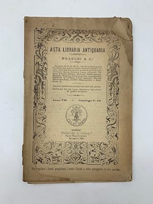 Asta libraria antiquaria. Franchi & C. . Catalogo n. 49. 1885