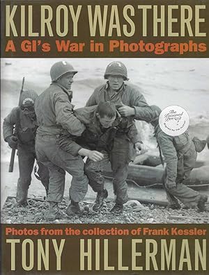 Kilroy was There: A GI's War in Photographs ***SIGNED***