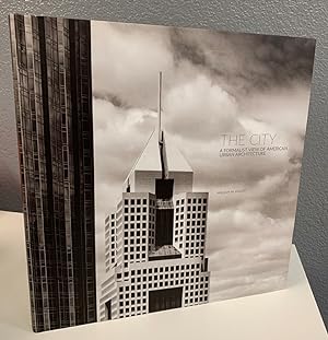 The City: A Formalist View of American Urban Architecture ***SIGNED***