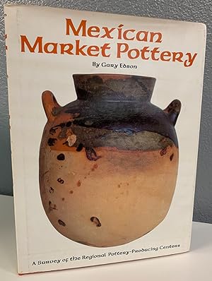 Mexican Market Pottery: A Survey of the Regional Pottery-Producing Centers.