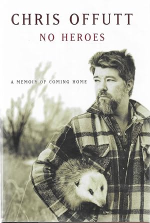 No Heroes: A Memoir of Coming Home ***SIGNED***