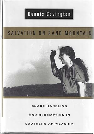 Salvation on Sand Mountain: Snake Handling and Redemption in Southern Appalachia ***SIGNED***