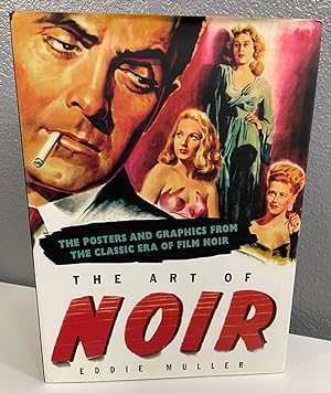 The Art of Noir: The Posters and Graphics from the Classic Era of Film Noir ***SIGNED***