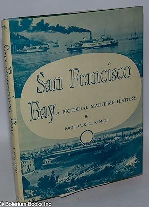 San Francisco Bay; a pictorial maritime history
