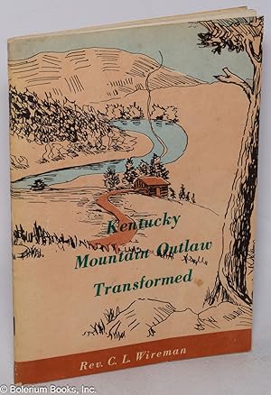 Kentucky Mountain Outlaw Transformed