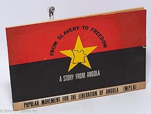 From slavery to freedom: a story from Angola; Popular Movement for the Liberation of Angola (MPLA)