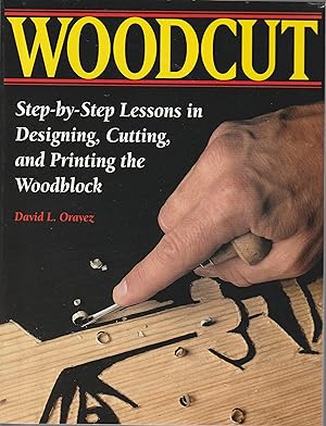 Woodcut: Step-By-Step Lessons In Designing, Cutting And Printing The Woodblock