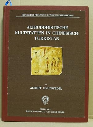 Altbuddhistische Kultstätten in Chinesische-Turkestan. Bericht über archäologische Arbeiten von 1...