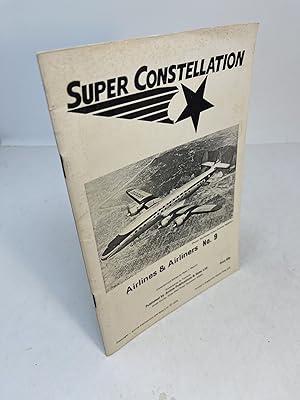 SUPER CONSTELLATION: Airlines & Airliners No. 9