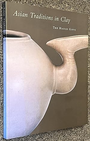 Asian Traditions in Clay; The Hauge Gifts